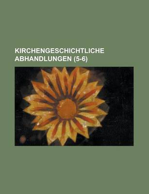 Book cover for Kirchengeschichtliche Abhandlungen (5-6)