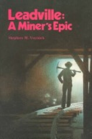 Cover of Leadville: A Miner's Epic