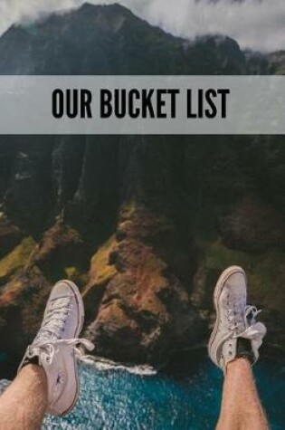 Cover of Our Bucket List