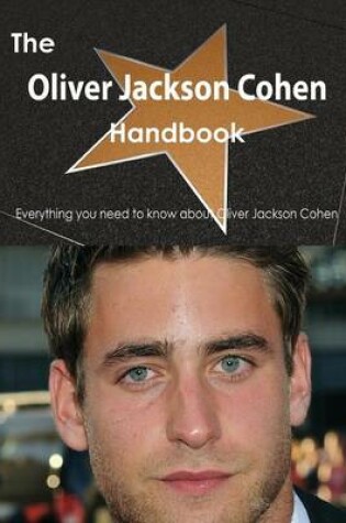 Cover of The Oliver Jackson Cohen Handbook - Everything You Need to Know about Oliver Jackson Cohen