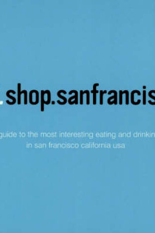 Cover of Eat.Shop.San Francisco