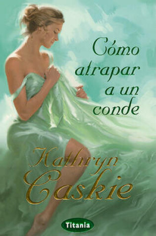 Cover of Como Atrapar A un Conde