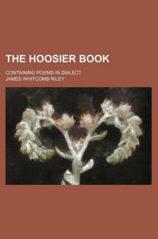 Cover of The Hoosier Book; Containing Poems in Dialect
