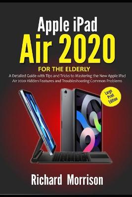 Book cover for Apple iPad Air 2020 For The Elderly (Large Print Edition)