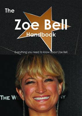 Book cover for The Zoe Bell Handbook - Everything You Need to Know about Zoe Bell