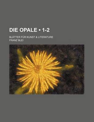 Book cover for Die Opale (1-2); Bl Tter Fur Kunst & Literature