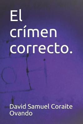 Book cover for El Crimen Correcto.