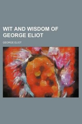 Cover of Wit and Wisdom of George Eliot