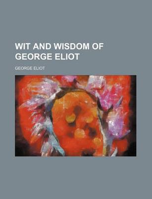 Book cover for Wit and Wisdom of George Eliot