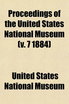 Book cover for Proceedings of the United States National Museum (V. 7 1884)