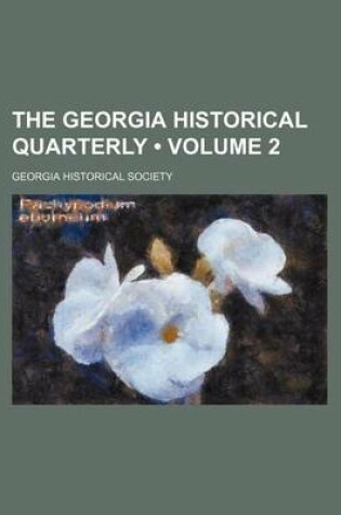 Cover of The Georgia Historical Quarterly (Volume 2)