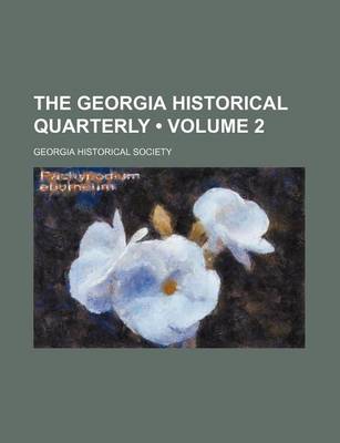 Book cover for The Georgia Historical Quarterly (Volume 2)