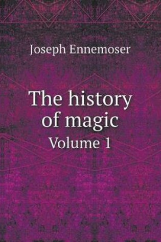 Cover of The history of magic Volume 1