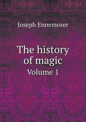 Book cover for The history of magic Volume 1