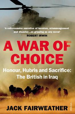 Cover of A War of Choice: Honour, Hubris and Sacrifice