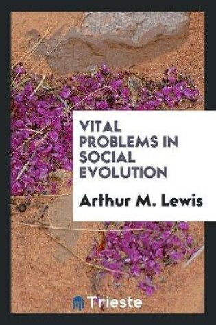 Cover of Vital Problems in Social Evolution