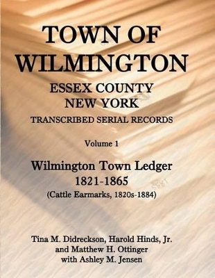 Book cover for Town of Wilmington, Essex County, New York, Transcribed Serial Records