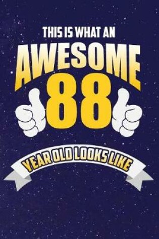 Cover of This Is What An Awesome 88 Year Old Looks Like