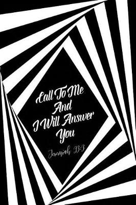 Book cover for Call to Me, and I Will Answer You