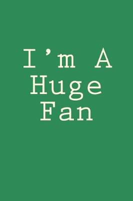 Book cover for I'm A Huge Fan