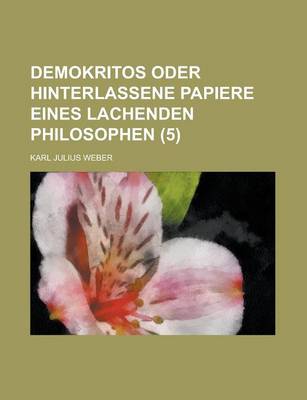 Book cover for Demokritos Oder Hinterlassene Papiere Eines Lachenden Philosophen (5 )