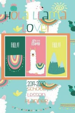 Cover of Hola Llama Love! 2019- 2020 School Lesson Planner