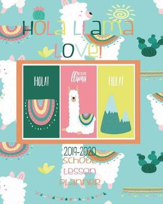 Book cover for Hola Llama Love! 2019- 2020 School Lesson Planner