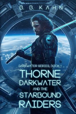 Book cover for Thorne Darkwater and The Starbound Raiders