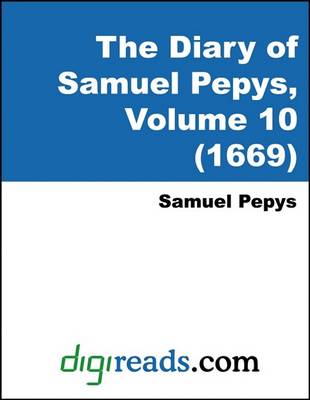 Book cover for The Diary of Samuel Pepys, Volume 10 (1669)