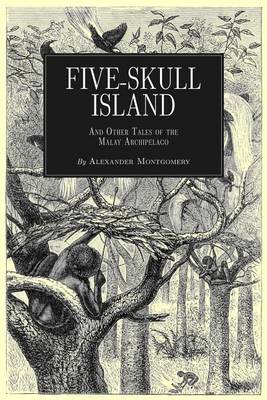 Book cover for Five-Skull Island And Other Tales of the Malay Archipelago