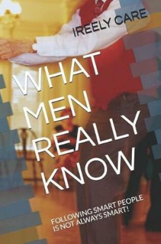 Cover of What Men Really Know