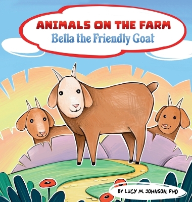 Cover of Animals on the Farm; Bella the Friendly Goat