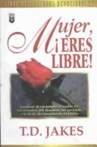 Cover of Mujer, Eres Libre! Devocional