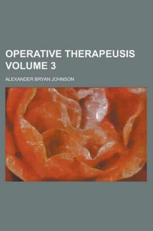 Cover of Operative Therapeusis Volume 3