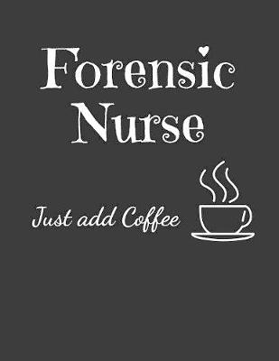 Book cover for Forensic Nurse Just Add Coffee