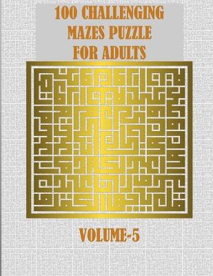 Book cover for 100 Challenging Mazes Puzzle For Adults