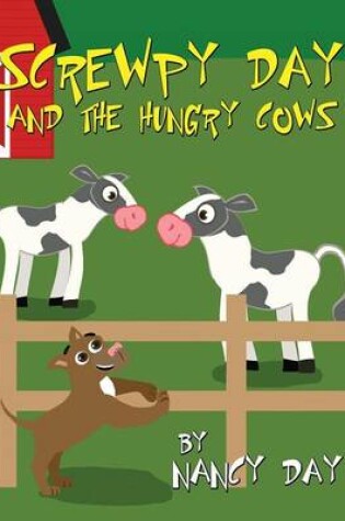 Cover of Screwpy Day and the Hungry Cows