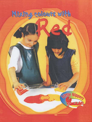 Cover of Little Nippers Mixing Colours with Red Paperback