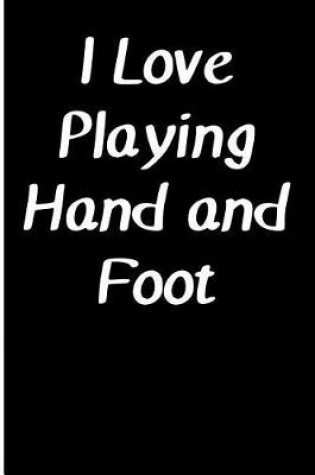 Cover of I Love Playing Hand and Foot