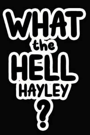 Cover of What the Hell Hayley?