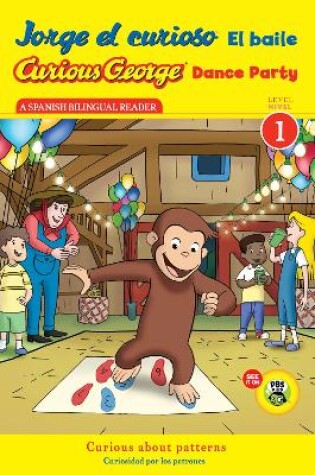 Cover of Curious George Dance Party CGTV Reader/Jorge el curioso El baile: Level 1 Bilingual. Spanish/English