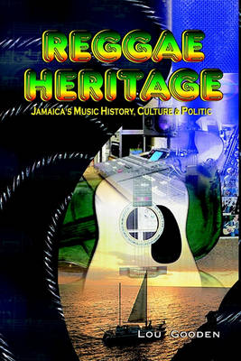 Cover of Reggae Heritage: Jamaica's Music History, Culture & Politic