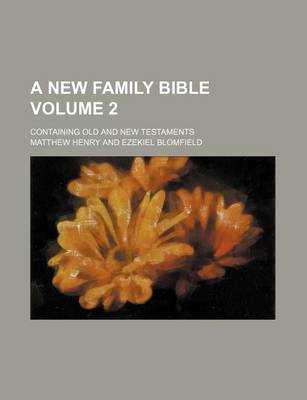 Book cover for A New Family Bible Volume 2; Containing Old and New Testaments