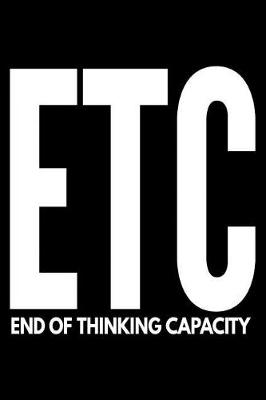 Book cover for ETC End of Thinking Capacity