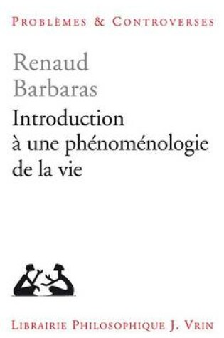 Cover of Introduction a Une Phenomenologie de la Vie
