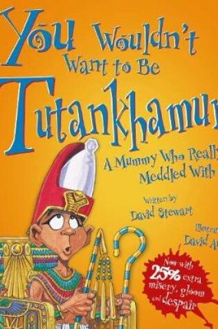 Cover of You Wouldn't Want To Be Tutankhamun!
