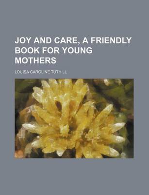 Book cover for Joy and Care, a Friendly Book for Young Mothers