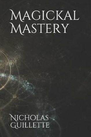 Cover of Magickal Mastery