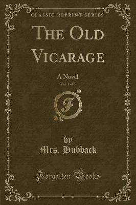 Book cover for The Old Vicarage, Vol. 1 of 3