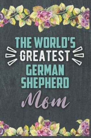 Cover of The World's Greatest German Shepherd Mom